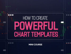 How to Create Powerful Chart Templates MINI COURSE
