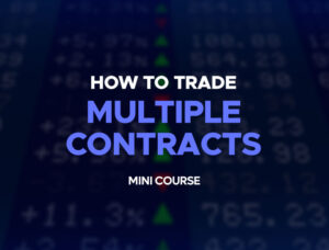 How to Trade Multiple Contracts MINI COURSE